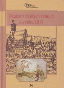 PENÍZE V ČESKÝCH ZEMÍCH DO ROKU 1919